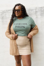Load image into Gallery viewer, Apparel:  JUST BE COOL DARLING Short Sleeve T-Shirt
